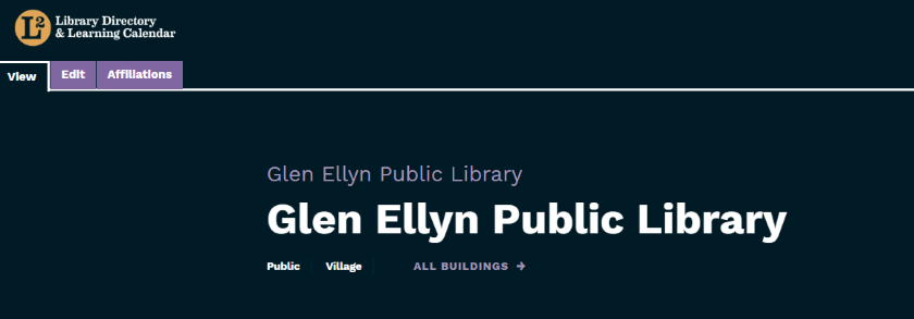 A screenshot of the L2 website header. Three tabs at the top of the page say "View," "Edit," and "Affiliations." In thin purple font, a header says "Glen Ellyn Public Library," Beneath that in bold, white font, a header says "Glen Ellyn Public Library." Under the header are the descriptors "Public," and "Village." Next to those is a link that says "All Buildings."