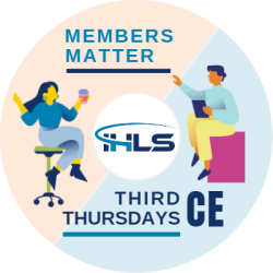 IHLS Members Matter and Third Thursday CE 