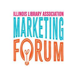 "Illinois Library Association" in pink font. Underneath in larger, light blue font is "Marketing" and under this in orange font is "Forum". The "o" in Forum is a lightbulb.