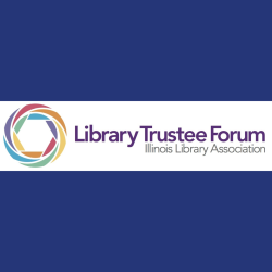 Library Trustee Forum Illinois Library Association