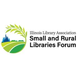 Illinois Library Association Small and Rural Libraries Forum