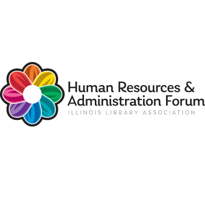 ​Human Resources & Administration Forum in black font. Underneath in smaller, dark grey font is "Illinois Library Association". To the left is the logo for the forum - a circular flower with 8 petals, each a different color of the rainbow.