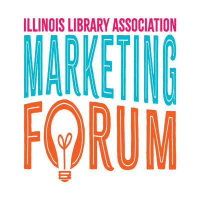 In pink font: Illinois Library Assocation. Marketing Forum is underneath in teal and orange fonts, respectively. The "O" in "Forum" is a lightbulb silhouette 