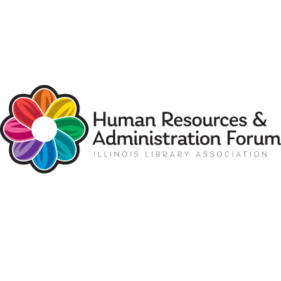 Human Resources & Administration Forum Illinois Library Association